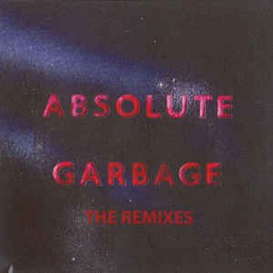 Absolute Garbage - The Remixes