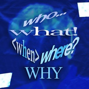 Who, What, When, Where, Why - Single