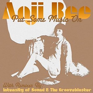 Anji Bee - Put Some Music On