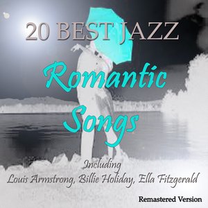 20 Best Jazz Romantic Songs (Including Louis Armstrong, Billie Holiday, Ella Fitzgerald)