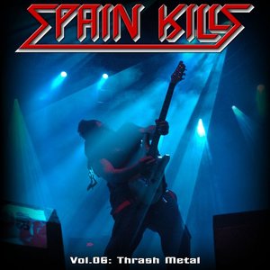 Spain Kills: Vol. 06, Part 2: Thrash Metal