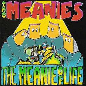 The Meanie of Life (Long Gone Singles + Other Bits)