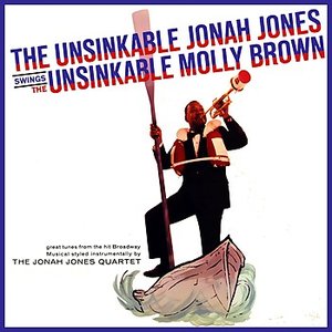 The Unsinkable Jonah Jones Swings The Unsinkable Molly Brown