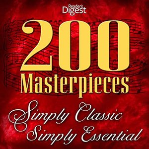 200 Masterpieces: Simply Classic - Simply Essential