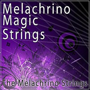 Melachrino Magic Strings