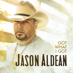 Jason Aldean - Got What I Got - Zortam Music