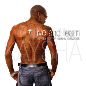 Live and Learn (Kaysha's Greatest Hits 1998 - 2008)