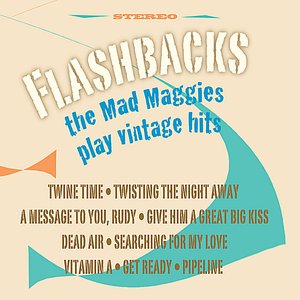 Flashbacks - the Mad Maggies play vintage hits