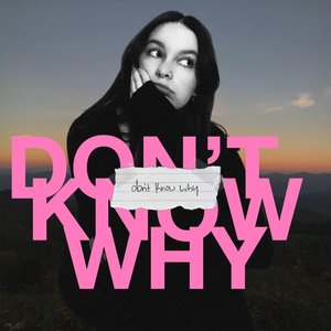 Don’t Know Why