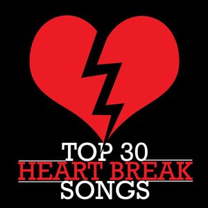 Top 30 Heart Break Songs