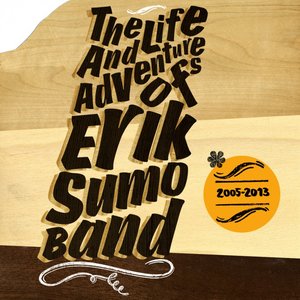 The Life And Adventures Of Erik Sumo Band