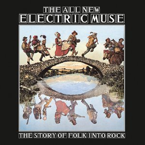 The All New Electric Muse - The Story Of Folk Into Rock (3CD Set)