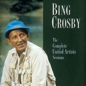 Bing Crosby - The Complete United Artist Sessions - Zortam Music