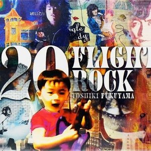 20 FLIGHT ROCK ～YOSHIKI FUKUYAMA SELECTED WORKS～