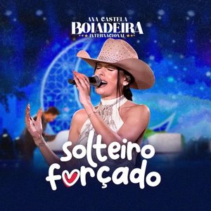 Solteiro Forçado (Boiadeira Internacional) - Single