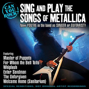 Can You Rock?: Sing and Play the Songs of Metallica