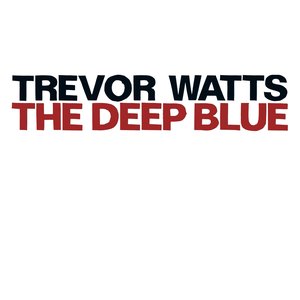 Watts, Trevor: The Deep Blue