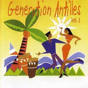 Generation Antilles Vol. 1