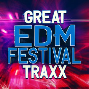 Great EDM Festival Traxx