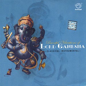 Powerful Vibrations of Lord Ganesha