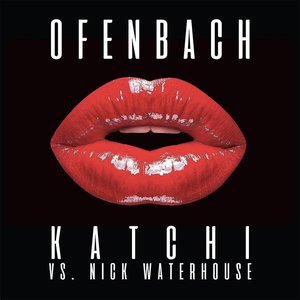 Katchi (Ofenbach vs. Nick Waterhouse)