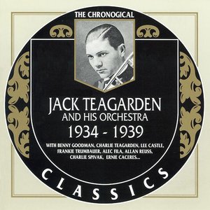 The Chronological Classics: Jack Teagarden and His Orchestra 1934-1939