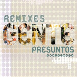 Gente Remixes