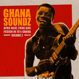 Ghana Soundz, Vol. 2: Afro-Beat, Funk and Fusion in 70's Ghana