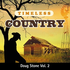 Timeless Country: Doug Stone, Vol. 2