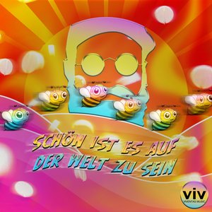 Schön ist es auf der Welt zu sein
