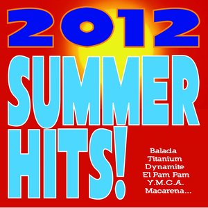 Summer Hits! 2012 (Balada, Titanium, Dynamite, El Pam Pam, Y.M.C.A., Macarena...)