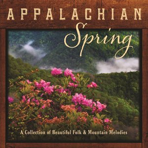 Appalachian Spring: A Collection Of Beautiful Folk And Mountain Melodies