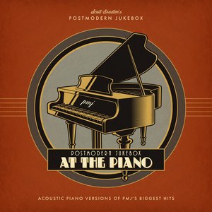 Postmodern Jukebox at the Piano (Piano Version)