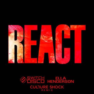 REACT (feat. Ella Henderson) [Culture Shock Remix]