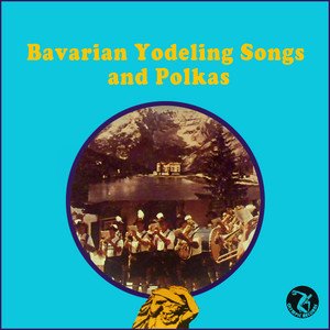 Bavarian Yodeling Songs and Polkas