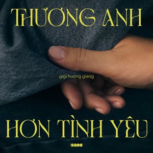 Thương Anh Hơn Tình Yêu