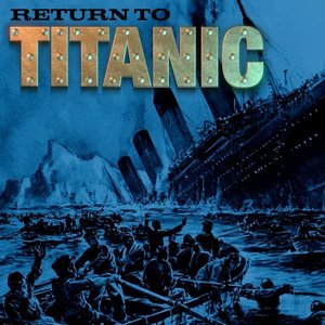 Return to Titanic