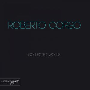 Roberto Corso Collected Works