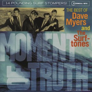 Moment Of Truth: The Best Of Dave Myers And The Surftones