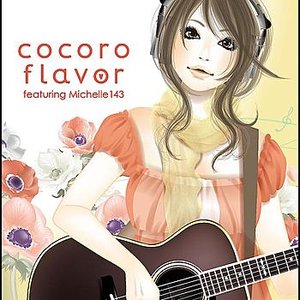 cocoro flavor~featuring Michelle143~