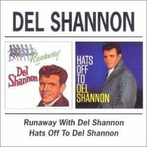 Runaway With Del Shannon / Hats Off To Del Shannon