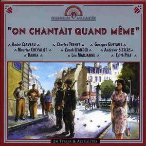 On chantait quand même (23 titres et actualités)