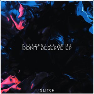 Don't Deserve