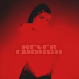 Never Enough