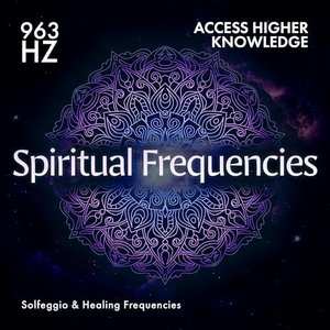 963 Hz Access Higher Knowledge