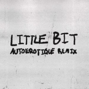 Little Bit (Autoerotique Remix) - Single