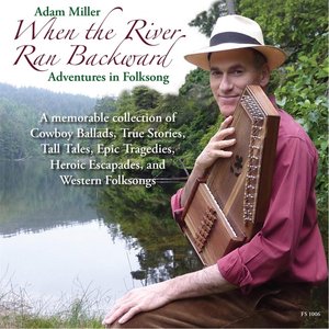 When the River Ran Backward: Adventures in Folksong