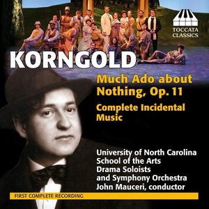 Korngold: Much Ado about Nothing, Op. 11 (New Complete Edition)
