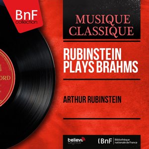 Rubinstein Plays Brahms (Mono Version)