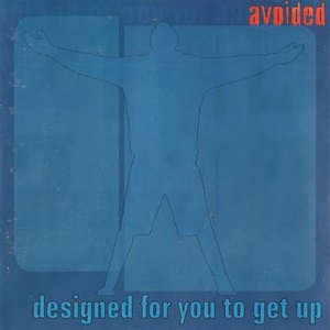 Designed for you to get up